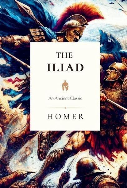 The Iliad The Iliad