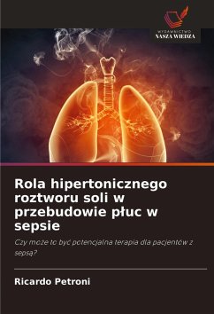 Rola hipertonicznego roztworu soli w przebudowie p¿uc w sepsie - Petroni, Ricardo