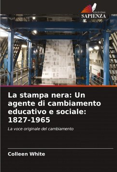 Cover La stampa nera: Un agente di cambiamento educativo e sociale: 1827-1965