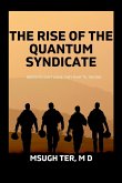 Rise of the Quantum Syndicate Rise of the Quantum Syndicate
