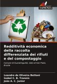 Redditività economica della raccolta differenziata dei rifiuti e del compostaggio Redditività economica della raccolta differenziata dei rifiuti e del compostaggio