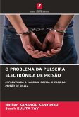 O PROBLEMA DA PULSEIRA ELECTRÓNICA DE PRISÃO