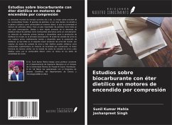 Estudios sobre biocarburante con éter dietílico en motores de encendido por compresión - Mahla, Sunil Kumar; Singh, Jashanpreet