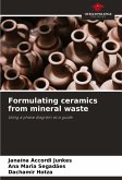 Formulating ceramics from mineral waste Formulating ceramics from mineral waste