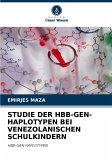 STUDIE DER HBB-GEN-HAPLOTYPEN BEI VENEZOLANISCHEN SCHULKINDERN STUDIE DER HBB-GEN-HAPLOTYPEN BEI VENEZOLANISCHEN SCHULKINDERN