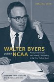 Walter Byers and the NCAA Walter Byers and the NCAA