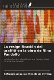 La resignificación del graffiti en la obra de Nina Pandolfo
