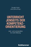 Unterricht jenseits der Kompetenzorientierung (eBook, PDF) Unterricht jenseits der Kompetenzorientierung (eBook, PDF)