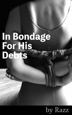 In Bondage For His Debts (eBook, ePUB) - Razz