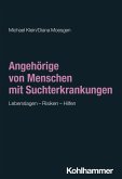 Angehörige von Menschen mit Suchterkrankungen (eBook, ePUB) Angehörige von Menschen mit Suchterkrankungen (eBook, ePUB)
