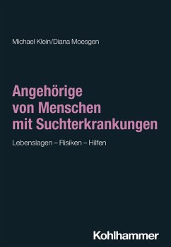 Angehörige von Menschen mit Suchterkrankungen (eBook, ePUB) - Klein, Michael; Moesgen, Diana