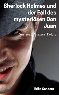 Sherlock Holmes und der Fall des mysteriösen Don Juan (eBook, ePUB) - Sanders, Erika