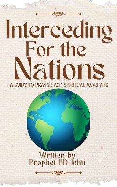 Interceding for the Nations (eBook, ePUB) - John, Prophet Pd; John, Prophet Pd