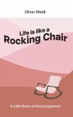 Life is Like a Rocking Chair (International English Edition) (eBook, ePUB) Life is Like a Rocking Chair (International English Edition) (eBook, ePUB)