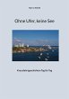Ohne Ufer, keine See (eBook, ePUB) - Bild 1