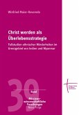 Christ werden als Überlebensstrategie (eBook, PDF) Christ werden als Überlebensstrategie (eBook, PDF)