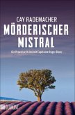 Mörderischer Mistral / Capitaine Roger Blanc ermittelt Bd.1  (Mängelexemplar)