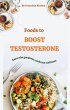 Foods to Boost Testosterone (eBook,... - Bild 1