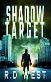 Shadow Target (A Shadow Target Thriller Book 1) (eBook, ePUB) Shadow Target (A Shadow Target Thriller Book 1) (eBook, ePUB)