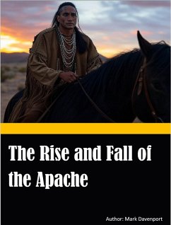 The Rise and Fall of the Apache (eBook, ePUB) - Davenport, Mark