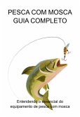 Pesca Com Mosca Guia Completo (eBook, ePUB)