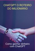 Chatgpt O Roteiro Do Milionário (eBook, ePUB)