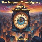 The Temporal Travel Agency - Book 5 (eBook, ePUB)