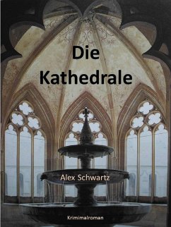 Die Kathedrale (eBook, ePUB) - Schwartz, Alex