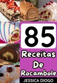 Delícias Em Rolo: 85 Receitas De Rocamboles Doces (eBook, PDF)
