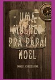 Uma Mulher Pra Papai Noel (eBook, ePUB)