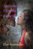 Anticristo O Filho Da Escuridão (eBook, ePUB)
