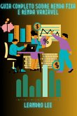 Guia Completo Sobre Renda Fixa E Renda Variável (eBook, ePUB)