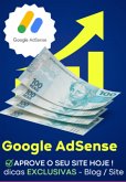 Aprove O Seu Blog/site No Google Adsense - Dicas Exclusivas (eBook, ePUB) Aprove O Seu Blog/site No Google Adsense - Dicas Exclusivas (eBook, ePUB)