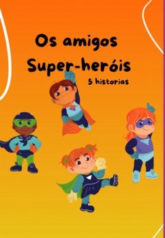 Os Amigos Super-heróis (eBook, PDF) Cover Os Amigos Super-heróis (eBook, PDF)