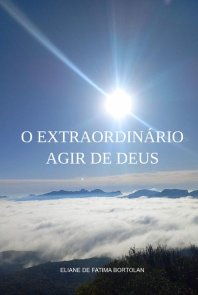 O Extraordinário Agir De Deus (eBook, PDF) O Extraordinário Agir De Deus (eBook, PDF)