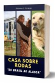 Casa Sobre Rodas "do Brasil Ao Alaska " (eBook, ePUB)