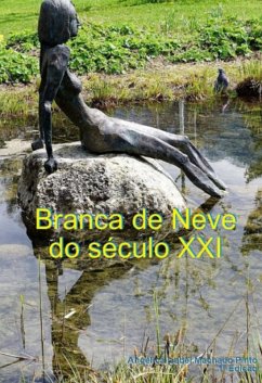 Branca De Neve Do Século Xxi (eBook, ePUB) - Pinto, Angélica Izabel Machado