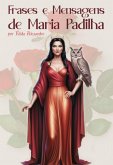 Frases E Mensagens De Maria Padilha (eBook, PDF)