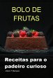 Bolo De Frutas: Receitas Para O Padeiro... - Bild 1