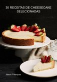 30 Receitas De Cheesecake Selecionadas (eBook, ePUB)