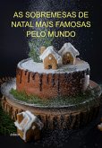 As Sobremesas De Natal Mais Famosas Pelo Mundo (eBook, ePUB)