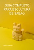 Guia Completo Para Escultura De Sabão (eBook, ePUB)
