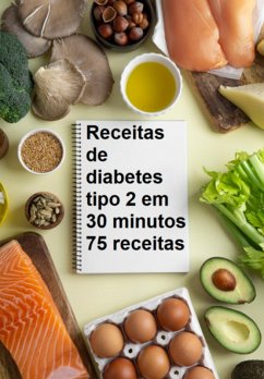 Cover Receitas De Diabetes Tipo 2 Em 30 Minutos: 75 Receitas (eBook, ePUB)