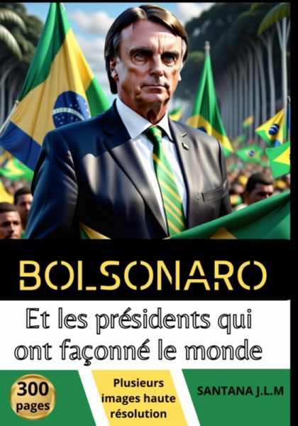 Bolsonaro Et Les Présidents Qui Ont Façonné Le Monde (eBook, ePUB)