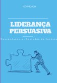 Liderança Persuasiva (eBook, ePUB)