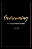 Overcoming Narcissistic Parents (eBook, ePUB) Overcoming Narcissistic Parents (eBook, ePUB)