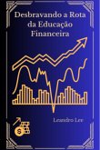 Desbravando A Rota Da Educação Financeira (eBook, ePUB)