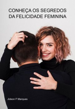 Cover Conheça Os Segredos Da Felicidade Feminina (eBook, ePUB)