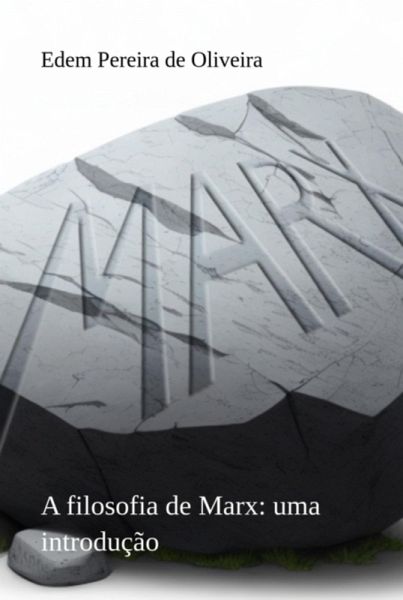 A Filosofia De Marx: Uma Introdução (eBook, PDF) A Filosofia De Marx: Uma Introdução (eBook, PDF)