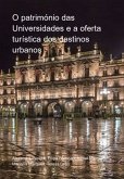 O Património Das Universidades E A Oferta Turística Dos Destinos Urbanos (eBook, PDF)